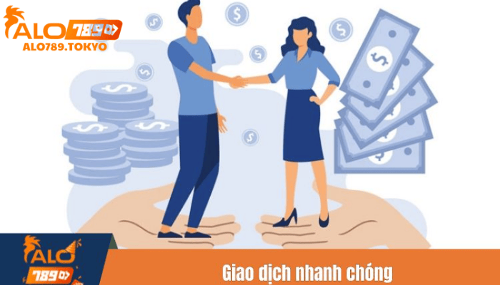 Giao dịch nhanh chóng, tiện lợi